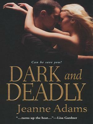 Dark And Deadly by Jeanne Adams
