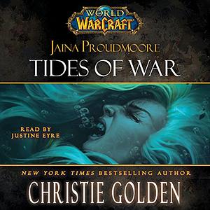 World of Warcraft: Jaina Proudmoore: Tides of War by Christie Golden