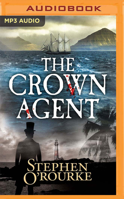 The Crown Agent by Stephen O'Rourke