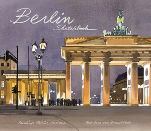 Berlin Sketchbook by Boris Von Brauchtisch, Fabrice Moireau