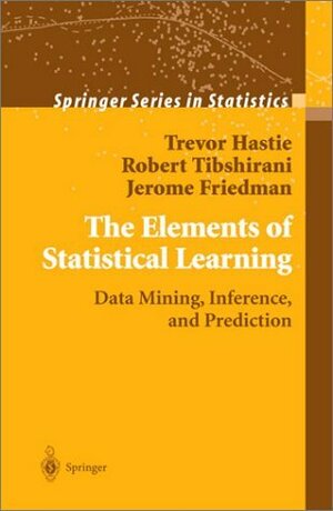 The Elements of Statistical Learning: Data Mining, Inference, and Prediction by Jerome Friedman, Robert Tibshirani, Trevor Hastie