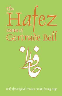 The Hafez Poems by Gertrude Bell, Edward Denison Ross, Hafez