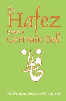 The Hafez Poems by Gertrude Bell, Edward Denison Ross, Hafez
