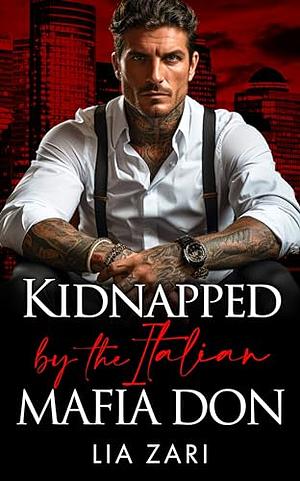 Kidnapped by the Italian Mafia Don by Lia Zari