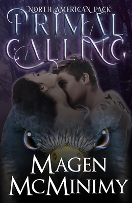 Primal Calling: North American Pack by Magen McMinimy