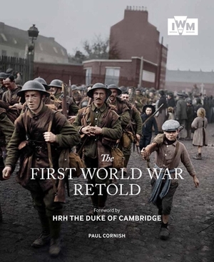 The First World War Retold by Paul Cornish