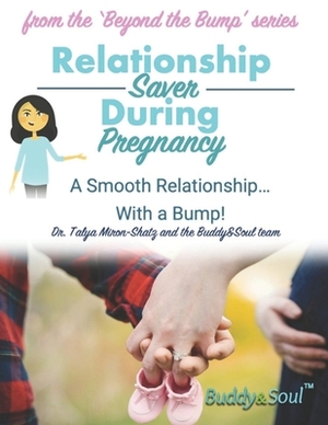 Relationship Saver During Pregnancy: A Smooth Relationship... With a Bump! by Talya Miron-Shatz