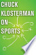 Chuck Klosterman on Sports: A Collection of Previously Published Essays by Chuck Klosterman