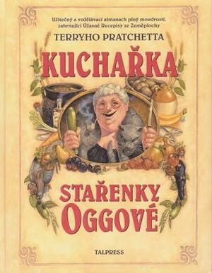 Kuchařka Stařenky Oggové by Terry Pratchett