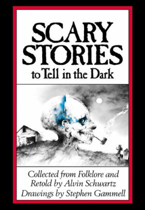 Scary Stories to Tell in the Dark by Alvin Schwartz