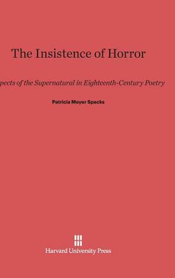 The Insistence of Horror by Patricia Meyer Spacks