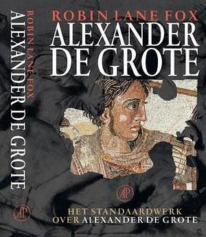 Alexander de Grote by Robin Lane Fox
