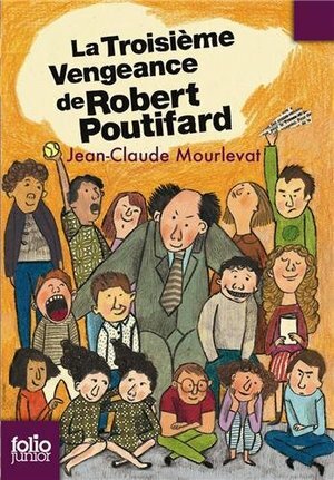 La Troisième Vengeance de Robert Poutifard by Jean-Claude Mourlevat