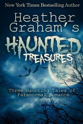 Heather Graham's Haunted Treasures: Three Haunting Tales of Paranormal Romance by Heather Graham