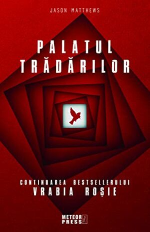 Palatul tradarilor by Mihai-Dan Pavelescu, Jason Matthews