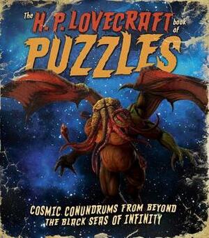 The H P Lovecraft Book of Puzzles: Cosmic Conundrums from Beyond the Black Seas of Infinity by Arcturus Publishing