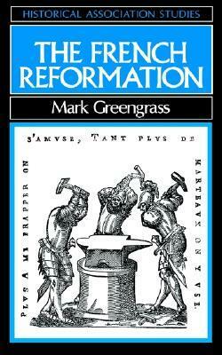 The French Reformation by Mark Greengrass