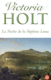 La noche de la séptima luna by Victoria Holt