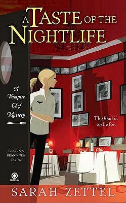 A Taste of the Nightlife: A Vampire Chef Mystery by Sarah Zettel