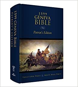 The 1599 Geneva Bible: Patriot's Edition by Anonymous