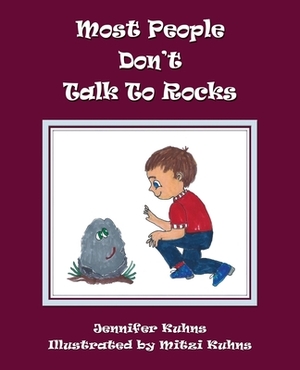 Most People Don't Talk to Rocks by Jennifer Kuhns