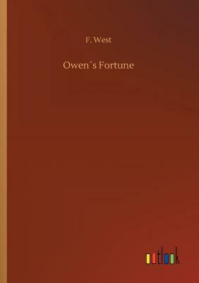 Owen´s Fortune by F. West