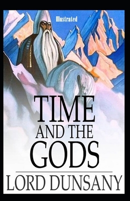 Time and the Gods Illustrated by Lord Dunsany