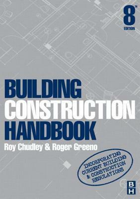 Building Construction Handbook by Roy Chudley, Roger Greeno