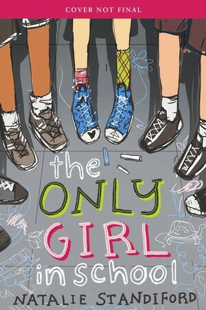 The Only Girl in School by Natalie Standiford