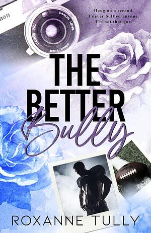 The Better Bully by Roxanne Tully