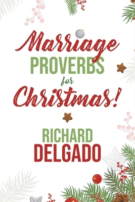 Marriage Proverbs for Christmas! by Richard Delgado