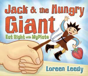 Jack & the Hungry Giant Eat Right with MyPlate by Loreen Leedy