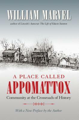 Place Called Appomattox by William Marvel