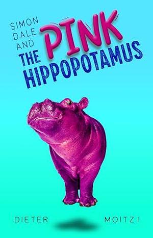 Simon Dale and the Pink Hippopotamus by Dieter Moitzi, Dieter Moitzi