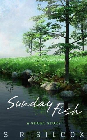 Sunday Fish: A short story by S.R. Silcox