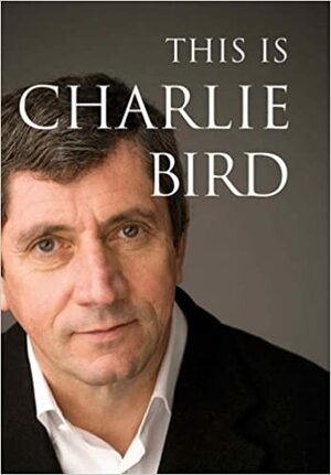 This Is Charlie Bird by Charlie Bird