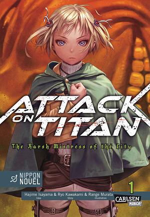 Attack on Titan: The Harsh Mistress of the City, Band 1 by Hajime Isayama