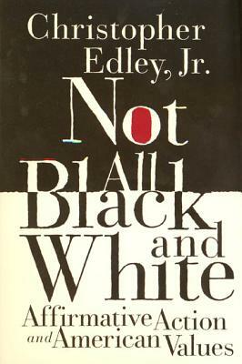 Not All Black and White by Christopher Edley, Jr. Christopher Edley