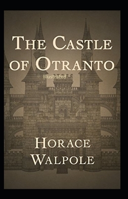 The Castle of Otranto Illustrated by Horace Walpole