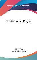 The School of Prayer by Olive Wyon