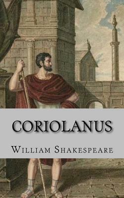 Coriolanus by William Shakespeare