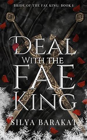 Deal With The Fae King by Silya Barakat