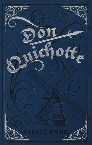 Don Quixote by Miguel de Cervantes