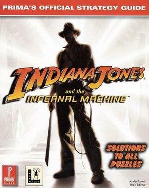 Indiana Jones and the Infernal Machine: Prima's Official Strategy Guide by Rick Barba, Jo Ashburn