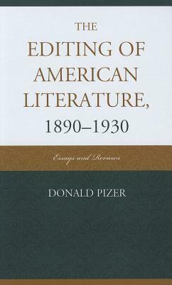 Editing of American Literaturecb: Essays and Reviews by Donald Pizer