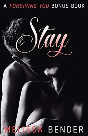 Stay: A Forgiving You Bonus Chapter by Melissa Bender