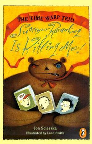 Summer Reading is Killing Me! by Lane Smith, Jon Scieszka