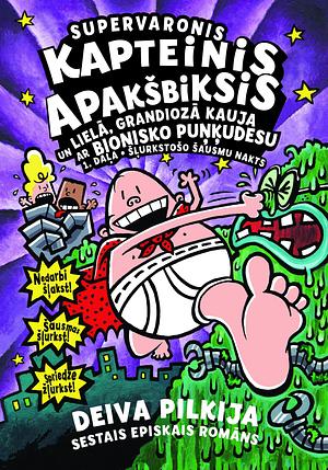 Captain Underpants and the Big, Bad Battle of the Bionic Booger Boy, Part 1: The Night of the Nasty Nostril Nuggets by Dav Pilkey