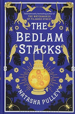 The Bedlam Stacks by Natasha Pulley