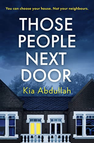 Those People Next Door by Kia Abdullah